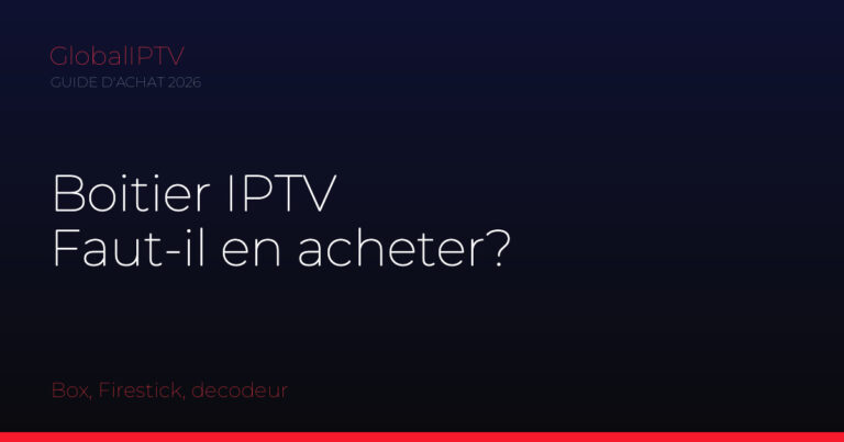 Boitier iptv — illustration du guide GlobalIPTV