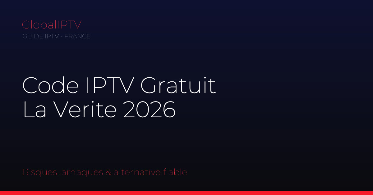 Lire la suite à propos de l’article Code IPTV Gratuit en 2026 : ce qui marche vraiment (et l&rsquo;alternative fiable a 12 €/mois)