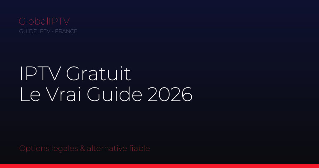 Iptv gratuit — illustration du guide GlobalIPTV