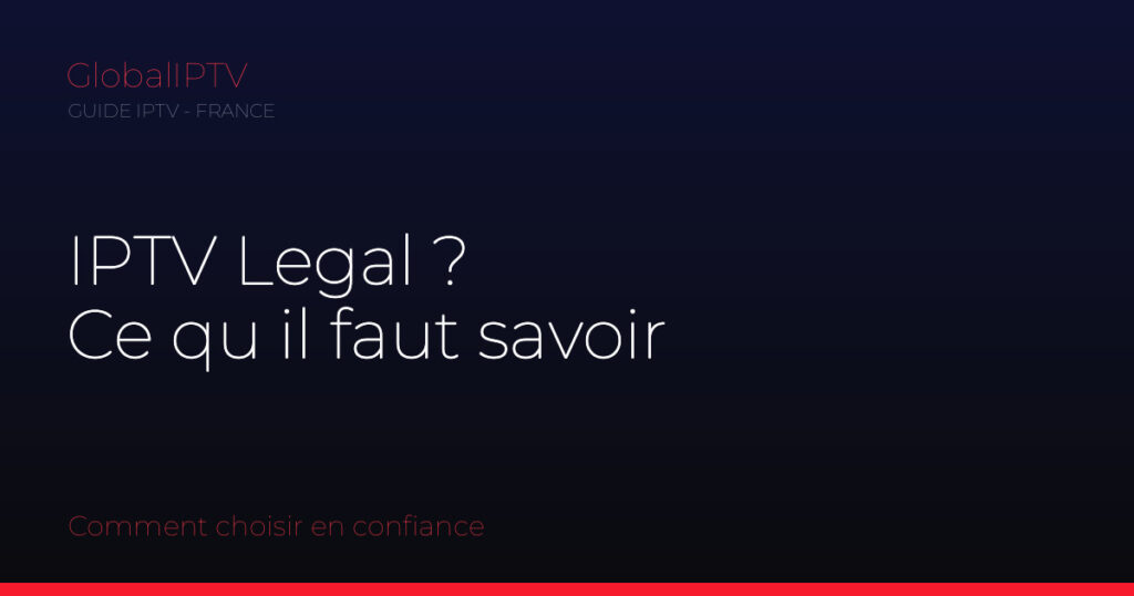 Iptv legal — illustration du guide GlobalIPTV