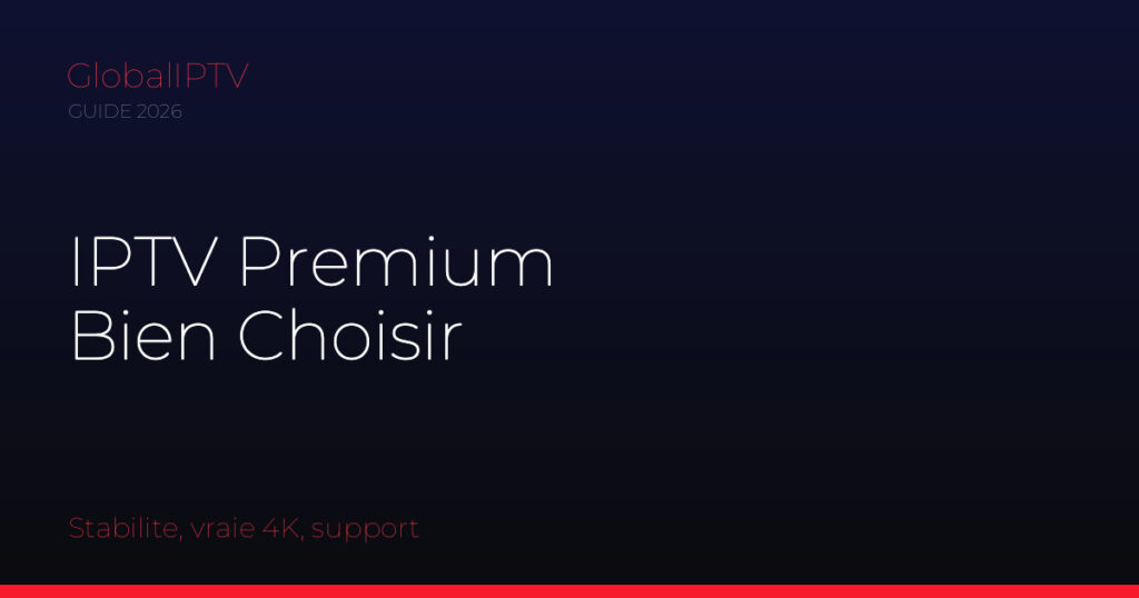 Abonnement iptv premium — illustration du guide GlobalIPTV