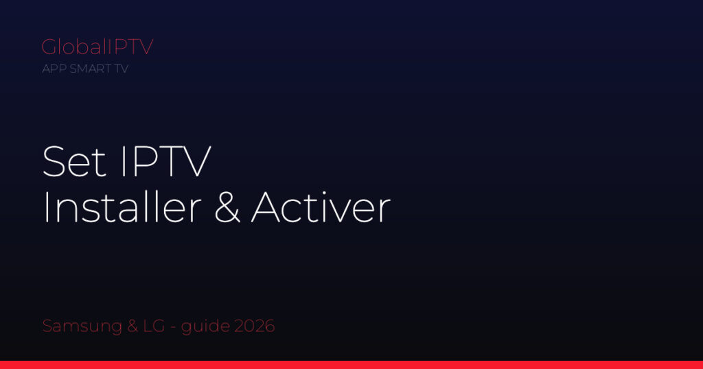 Set iptv — illustration du guide GlobalIPTV