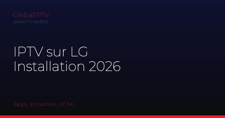 Iptv lg smart tv — illustration du guide GlobalIPTV