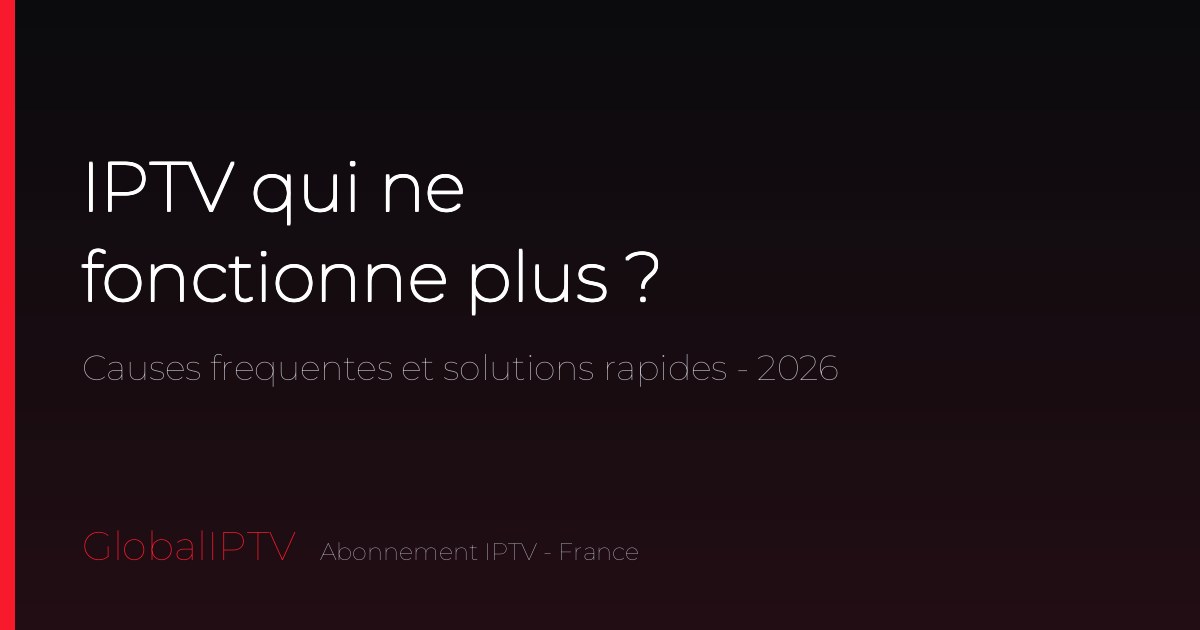 Lire la suite à propos de l’article IPTV qui ne fonctionne plus : le diagnostic en 5 minutes