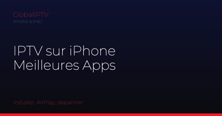 Iptv sur iphone — illustration du guide GlobalIPTV